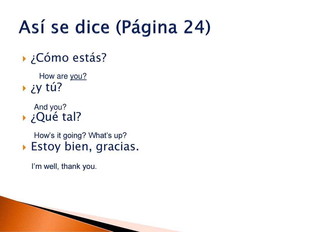 Así se dice (Página 24) ¿Cómo estás ¿y tú ¿Qué tal