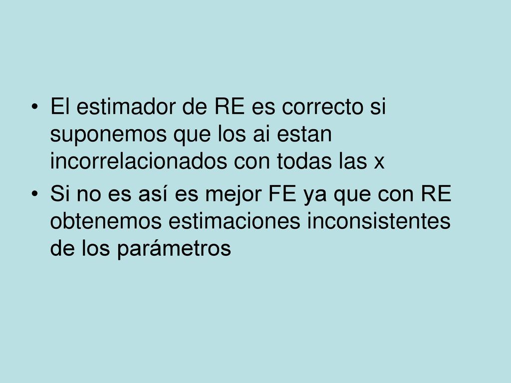 El estimador de RE es correcto si suponemos que los ai estan incorrelacionados con todas las x
