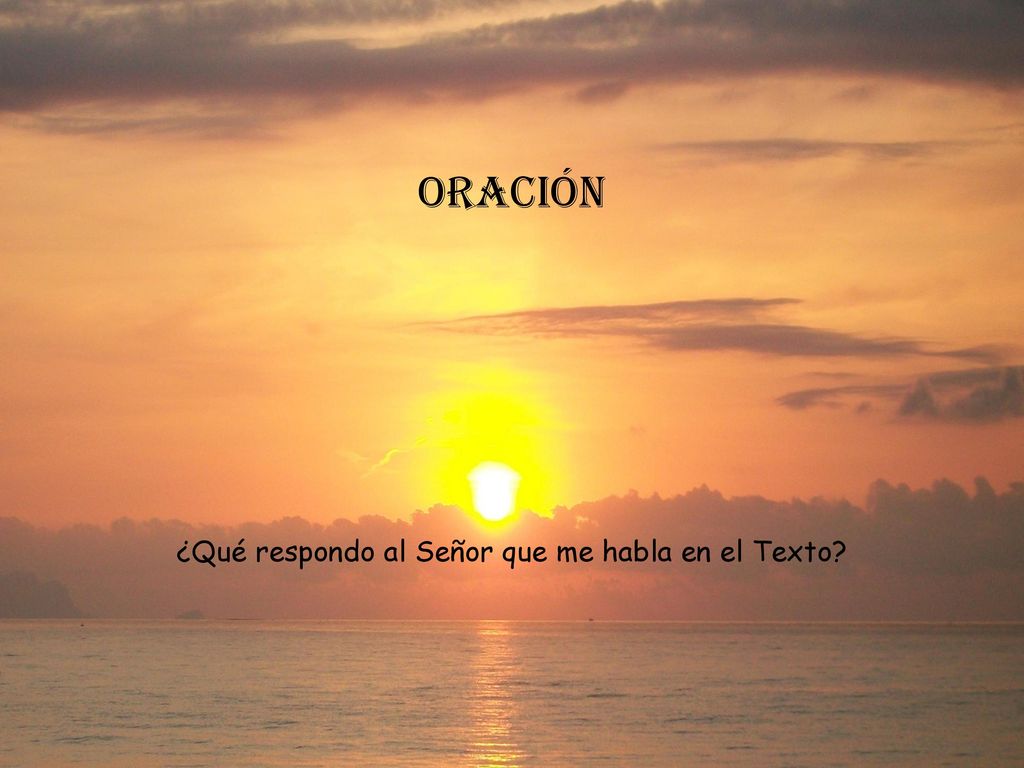 ¿Qué respondo al Señor que me habla en el Texto