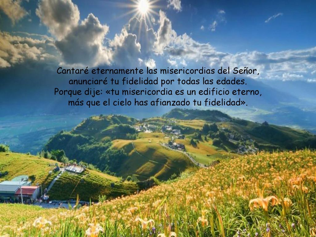 Cantaré eternamente las misericordias del Señor,