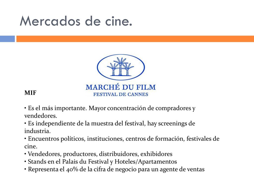 Mercados de cine. MIF. Es el más importante. Mayor concentración de compradores y vendedores.