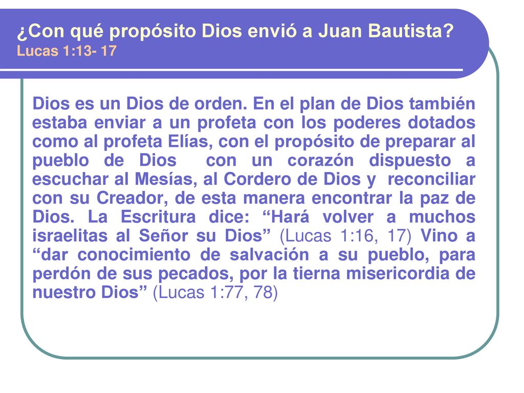 ¿Con qué propósito Dios envió a Juan Bautista Lucas 1:13- 17