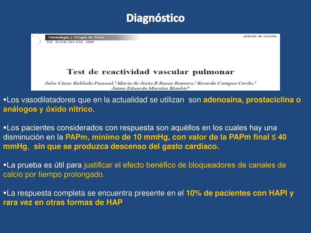 Diagnóstico Los vasodilatadores que en la actualidad se utilizan son adenosina, prostaciclina o análogos y óxido nítrico.