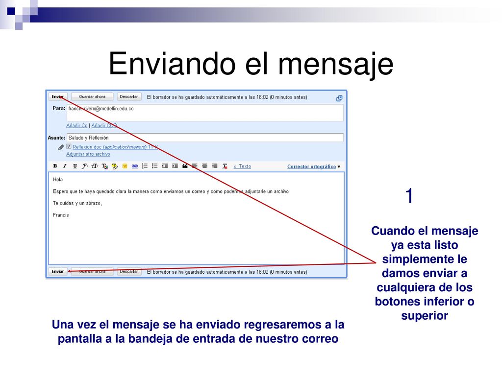 Enviando el mensaje Cuando el mensaje ya esta listo simplemente le damos enviar a cualquiera de los botones inferior o superior.