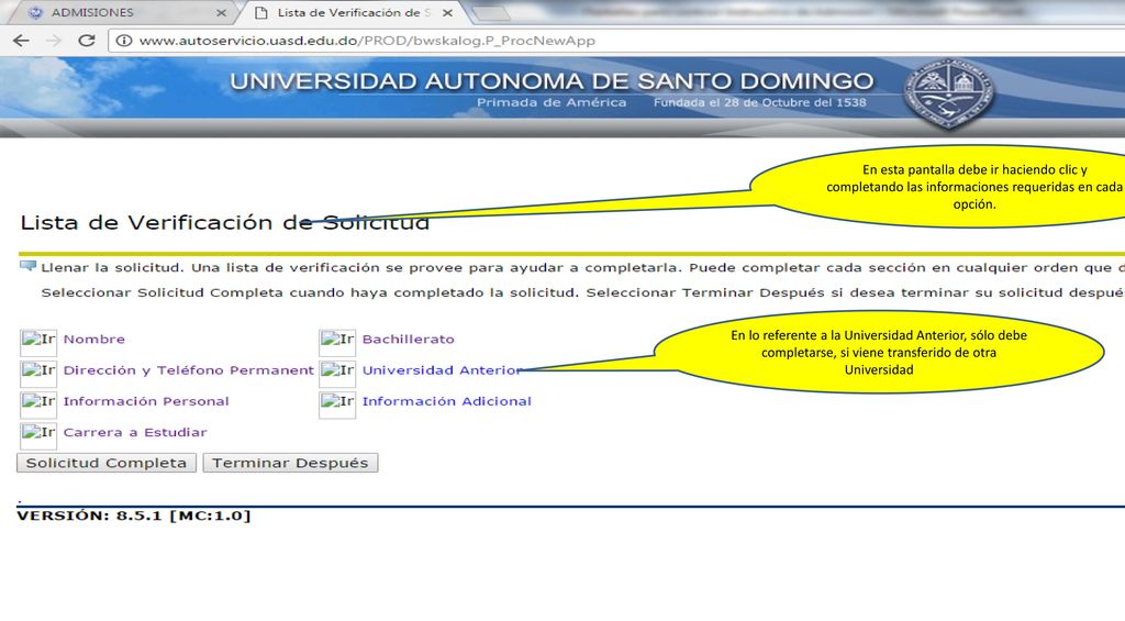En esta pantalla debe ir haciendo clic y completando las informaciones requeridas en cada opción.