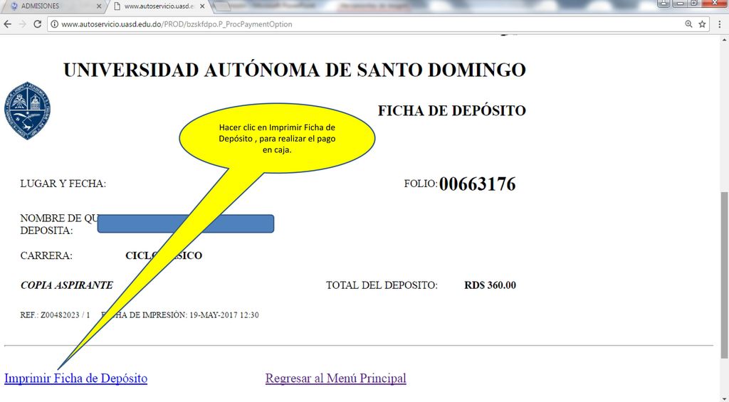 Hacer clic en Imprimir Ficha de Depósito , para realizar el pago en caja.