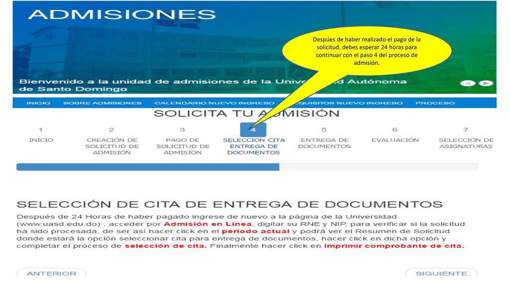 Despúes de haber realizado el pago de la solicitud, debes esperar 24 horas para continuar con el paso 4 del proceso de admisión.