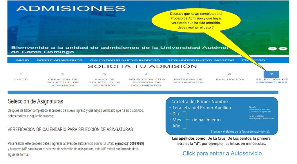 Despúes que hayas completado el Proceso de Admisión y que hayas verificado que ha sido admitido, debes realizar el paso 7.