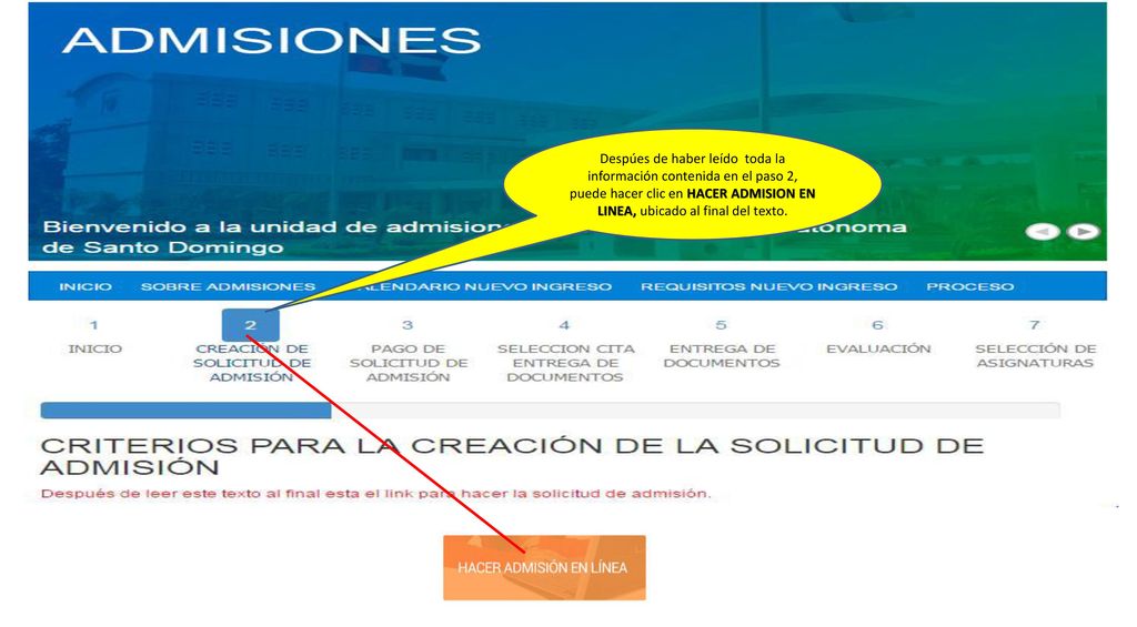 Despúes de haber leído toda la información contenida en el paso 2, puede hacer clic en HACER ADMISION EN LINEA, ubicado al final del texto.