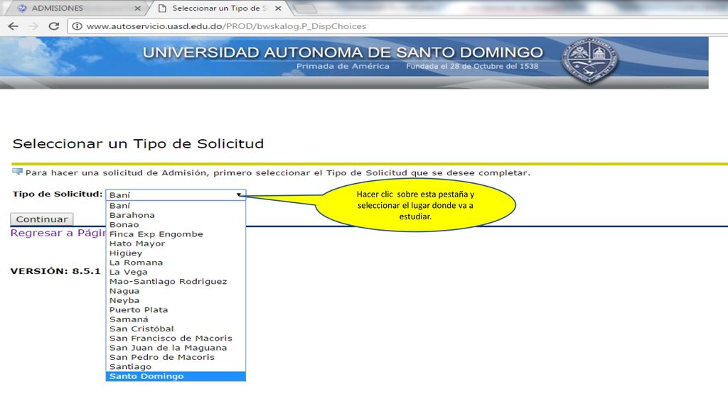 Hacer clic sobre esta pestaña y seleccionar el lugar donde va a estudiar.