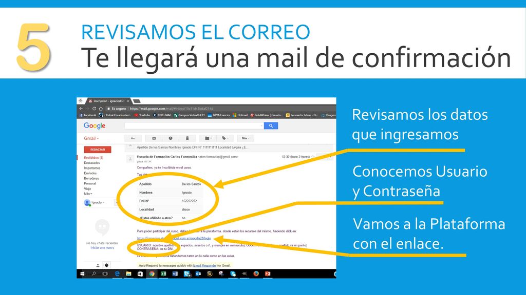 5 Te llegará una mail de confirmación Revisamos el correo