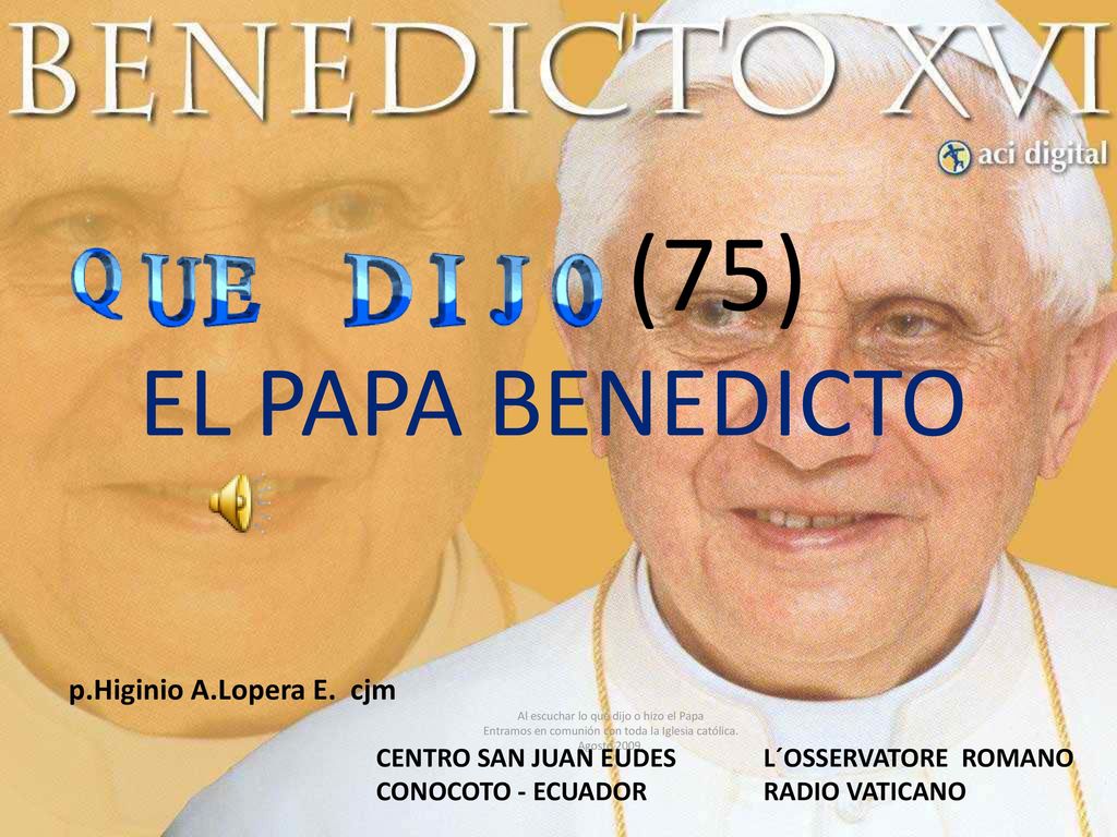 (75) EL PAPA BENEDICTO p.Higinio A.Lopera E. cjm CENTRO SAN JUAN EUDES