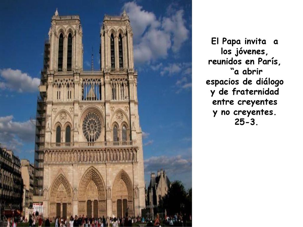. El Papa invita a. los jóvenes, reunidos en París, a abrir. espacios de diálogo. y de fraternidad.