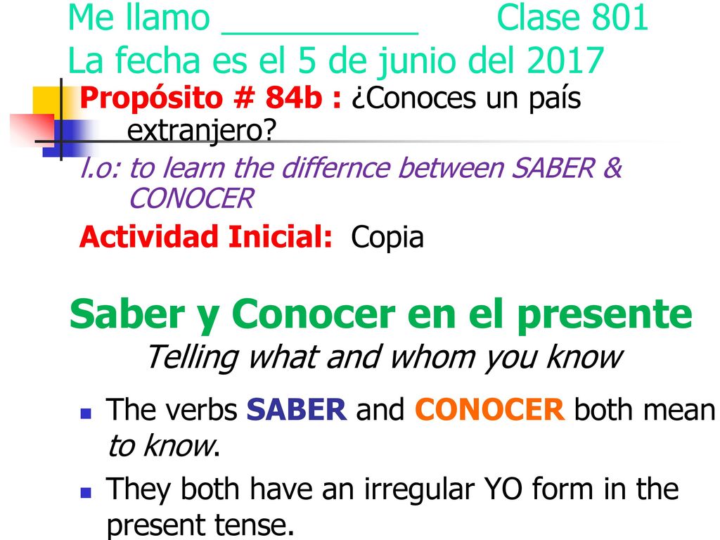 Saber y Conocer en el presente Telling what and whom you know