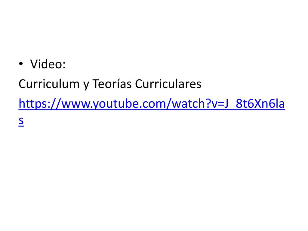 Video: Curriculum y Teorías Curriculares   v=J_8t6Xn6las