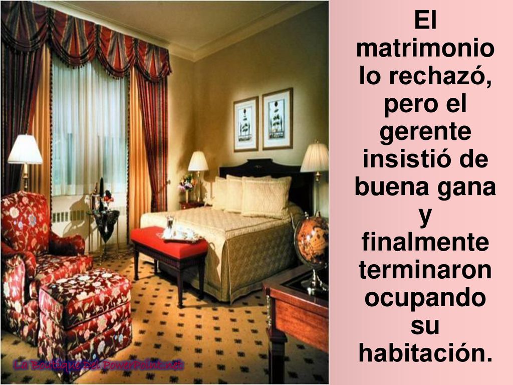 El matrimonio lo rechazó, pero el gerente insistió de buena gana y finalmente terminaron ocupando su habitación.