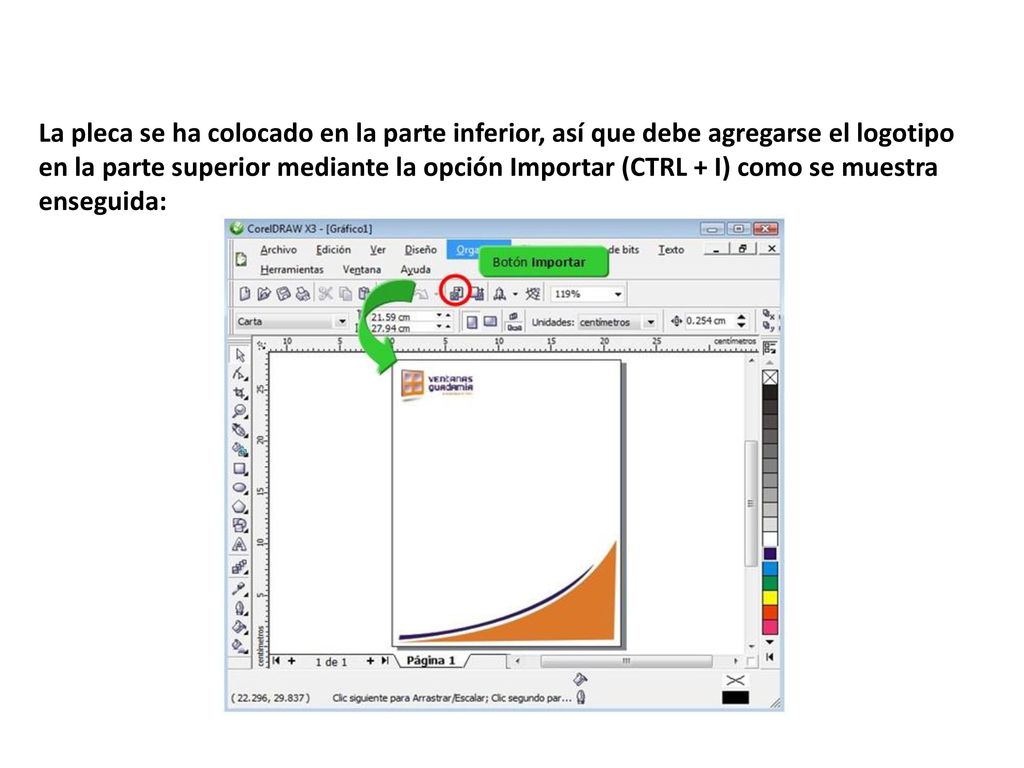 La pleca se ha colocado en la parte inferior, así que debe agregarse el logotipo en la parte superior mediante la opción Importar (CTRL + I) como se muestra enseguida: