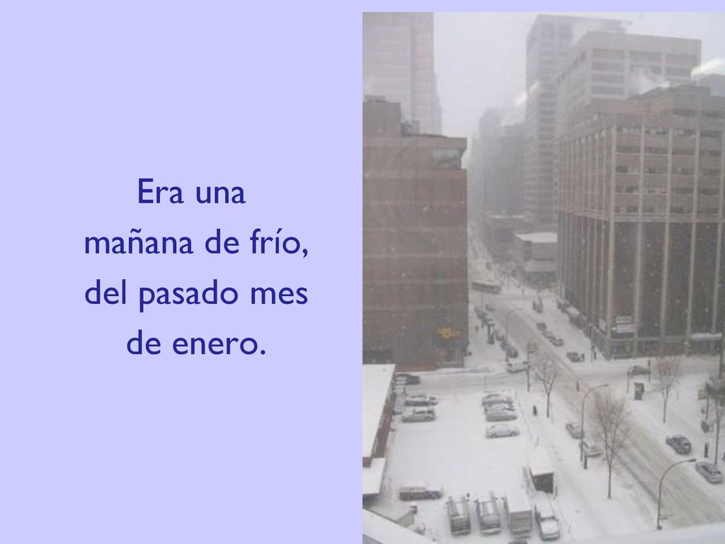 Era una mañana de frío, del pasado mes de enero.