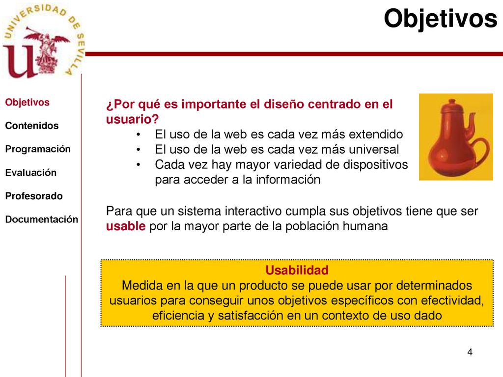 Objetivos ¿Por qué es importante el diseño centrado en el usuario
