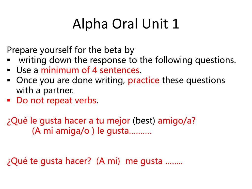 Alpha Oral Unit 1 Prepare yourself for the beta by