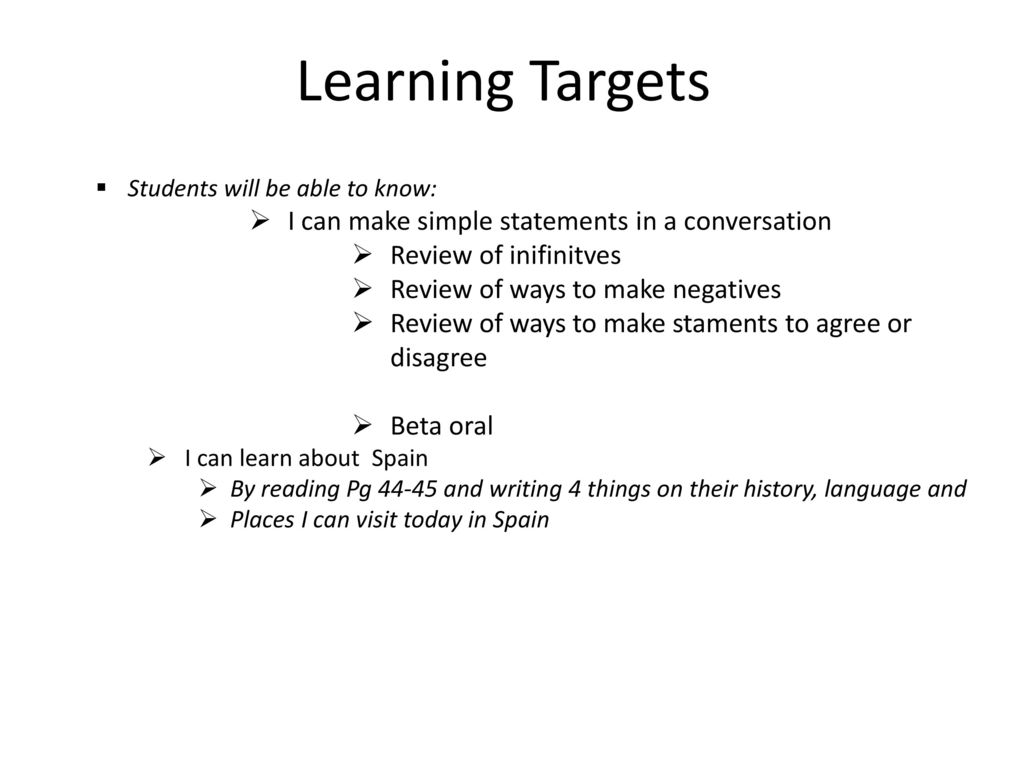 Learning Targets I can make simple statements in a conversation