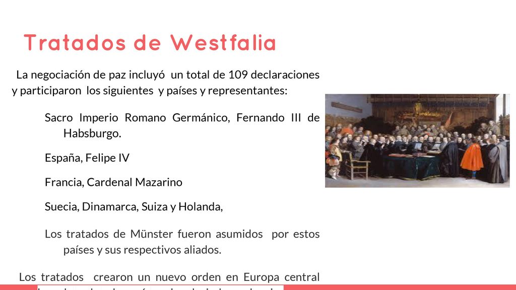 Tratados de Westfalia La negociación de paz incluyó un total de 109 declaraciones y participaron los siguientes y países y representantes:
