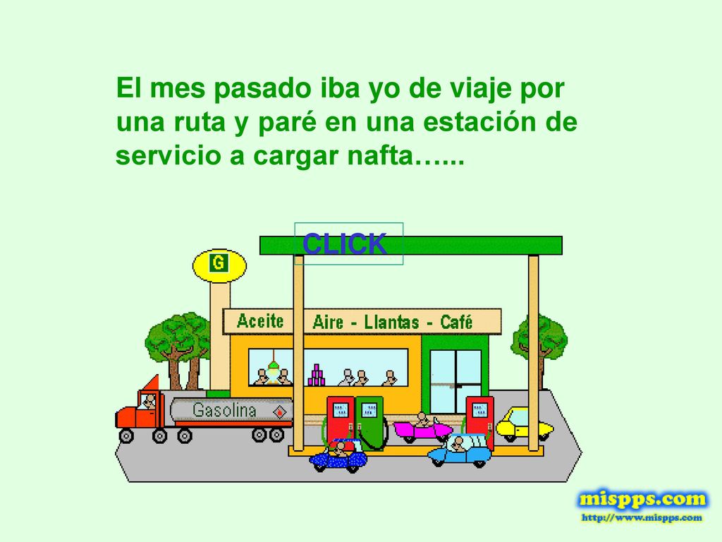 El mes pasado iba yo de viaje por una ruta y paré en una estación de servicio a cargar nafta…...