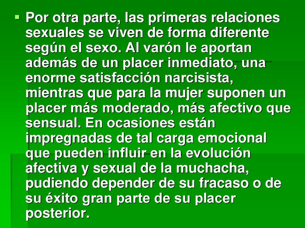 Por otra parte, las primeras relaciones sexuales se viven de forma diferente según el sexo.