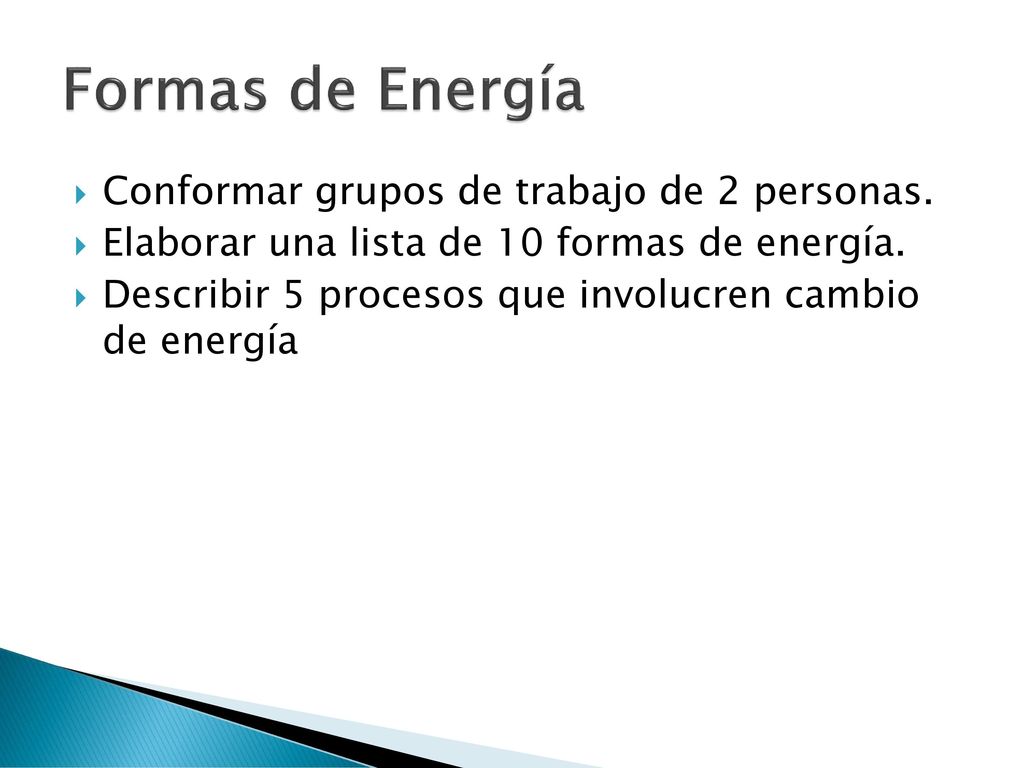 Formas de Energía Conformar grupos de trabajo de 2 personas.