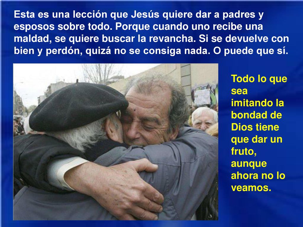 Esta es una lección que Jesús quiere dar a padres y esposos sobre todo