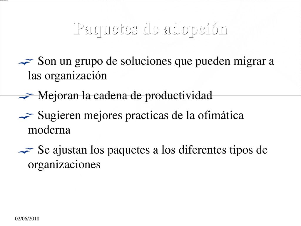 Paquetes de adopción Son un grupo de soluciones que pueden migrar a las organización. Mejoran la cadena de productividad.