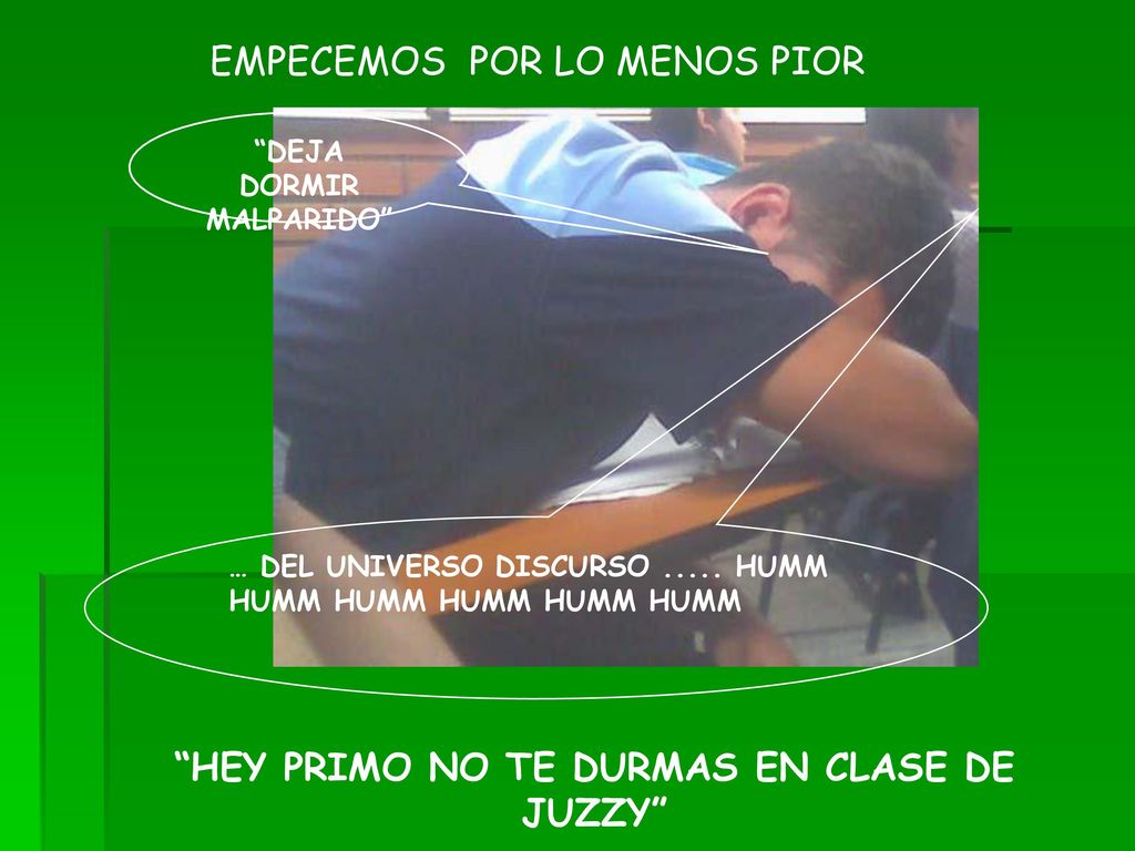 DEJA DORMIR MALPARIDO HEY PRIMO NO TE DURMAS EN CLASE DE JUZZY