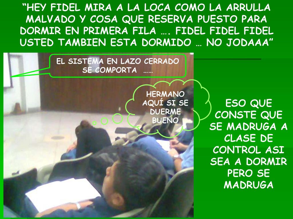 HEY FIDEL MIRA A LA LOCA COMO LA ARRULLA MALVADO Y COSA QUE RESERVA PUESTO PARA DORMIR EN PRIMERA FILA …. FIDEL FIDEL FIDEL USTED TAMBIEN ESTA DORMIDO … NO JODAAA