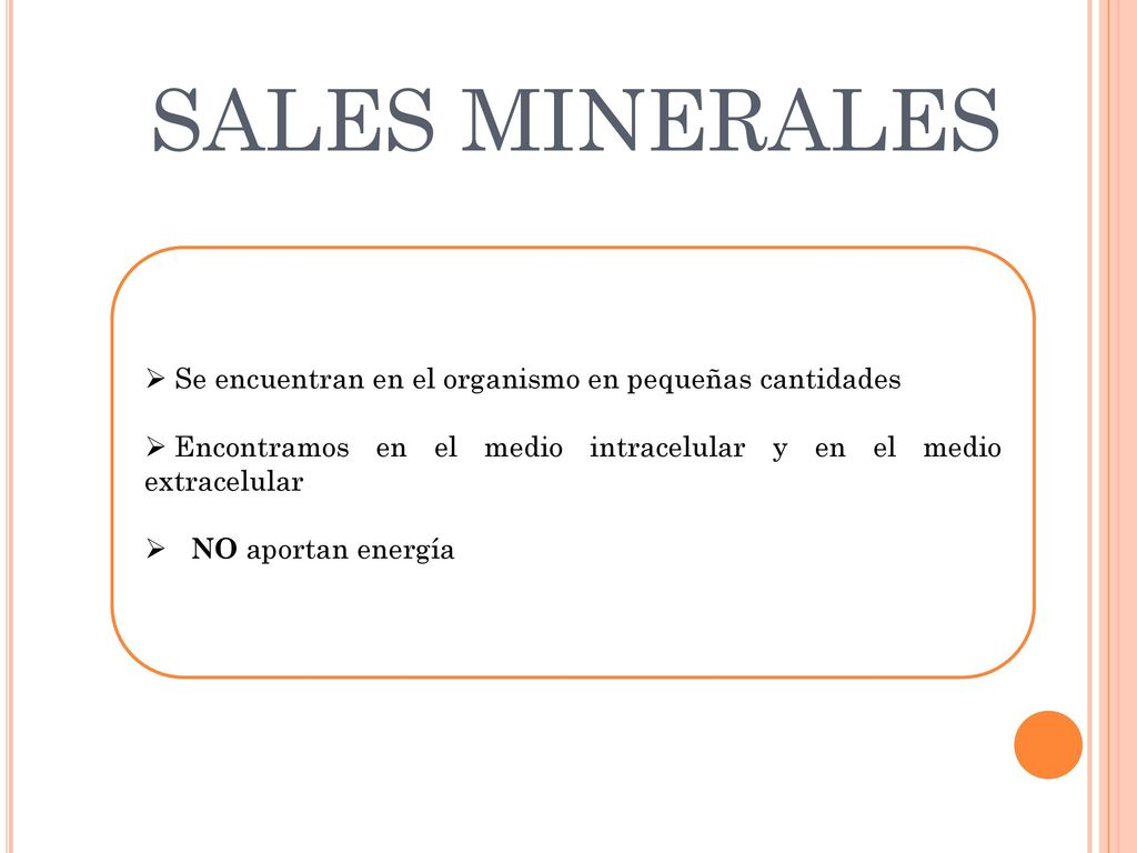 SALES MINERALES Se encuentran en el organismo en pequeñas cantidades