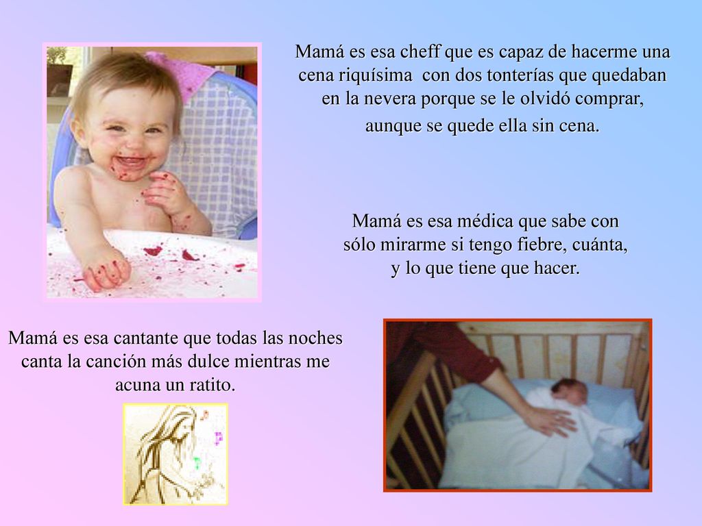 Mamá es esa cheff que es capaz de hacerme una cena riquísima con dos tonterías que quedaban en la nevera porque se le olvidó comprar, aunque se quede ella sin cena.