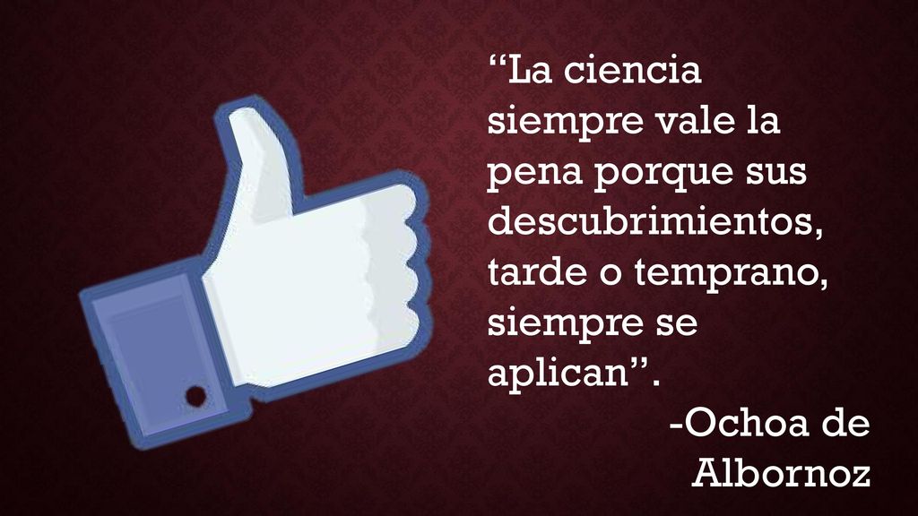 La ciencia siempre vale la pena porque sus descubrimientos, tarde o temprano, siempre se aplican .