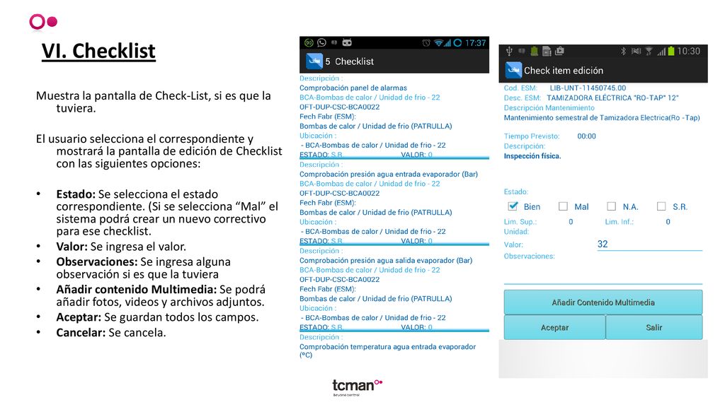 VI. Checklist Muestra la pantalla de Check-List, si es que la tuviera.