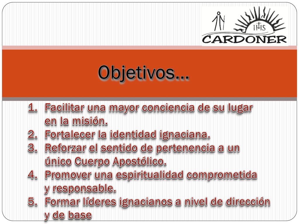Objetivos… Facilitar una mayor conciencia de su lugar en la misión.
