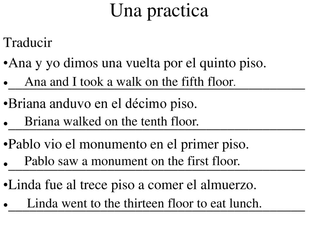 Una practica Traducir Ana y yo dimos una vuelta por el quinto piso.