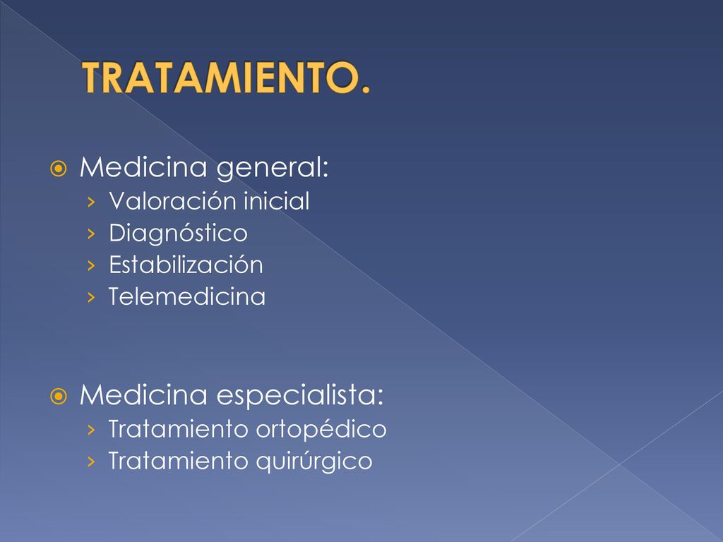 TRATAMIENTO. Medicina general: Medicina especialista: