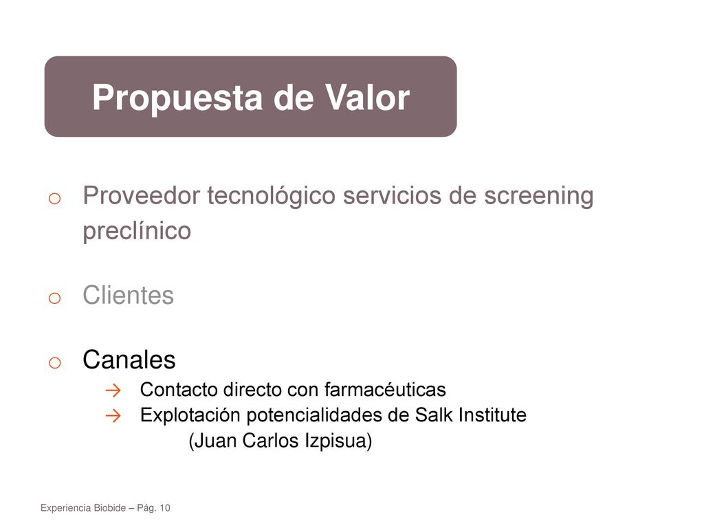 Propuesta de Valor Proveedor tecnológico servicios de screening preclínico. Clientes. Canales. Contacto directo con farmacéuticas.