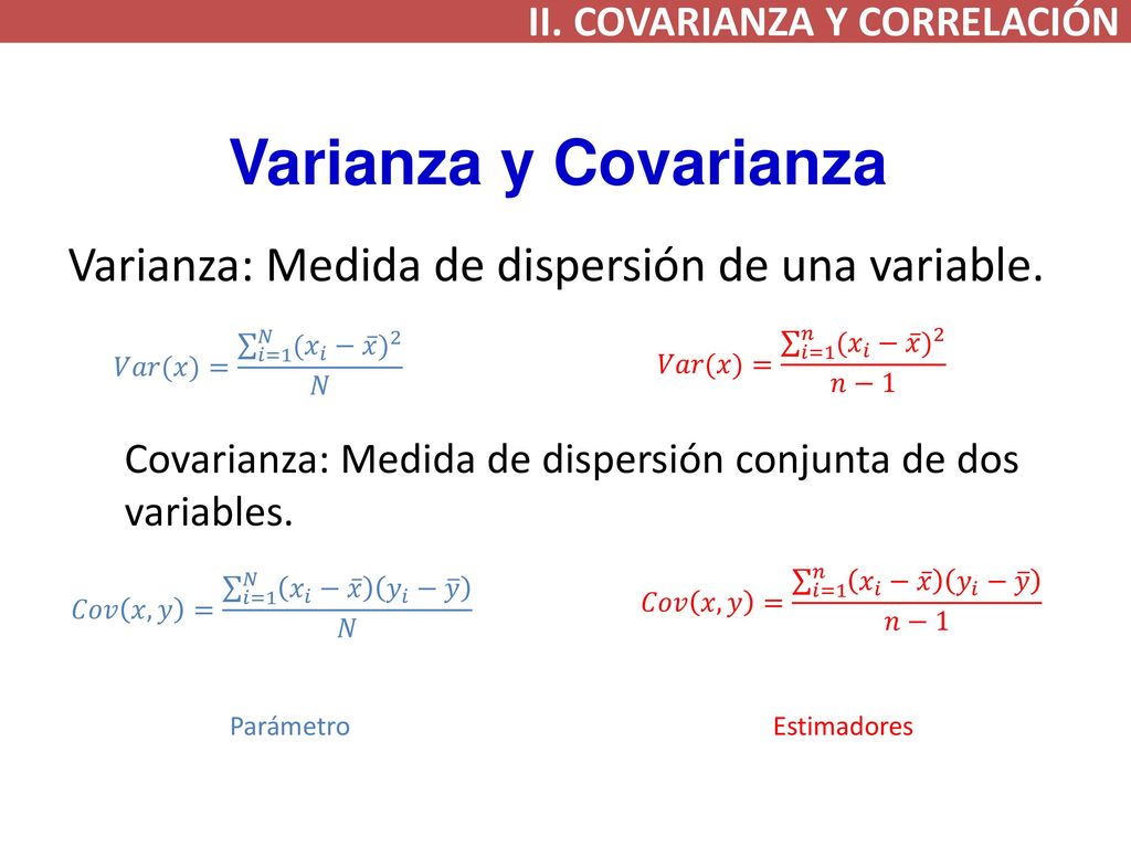 Varianza y Covarianza Varianza: Medida de dispersión de una variable.