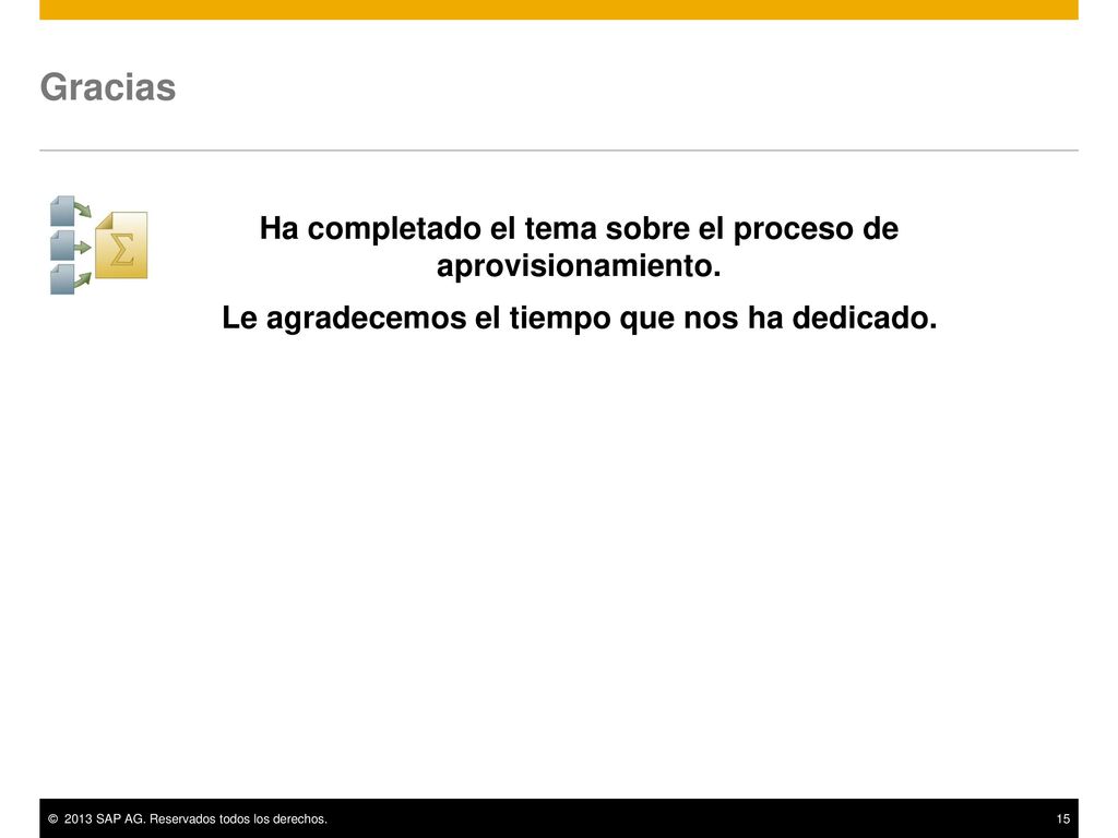 Gracias Ha completado el tema sobre el proceso de aprovisionamiento.