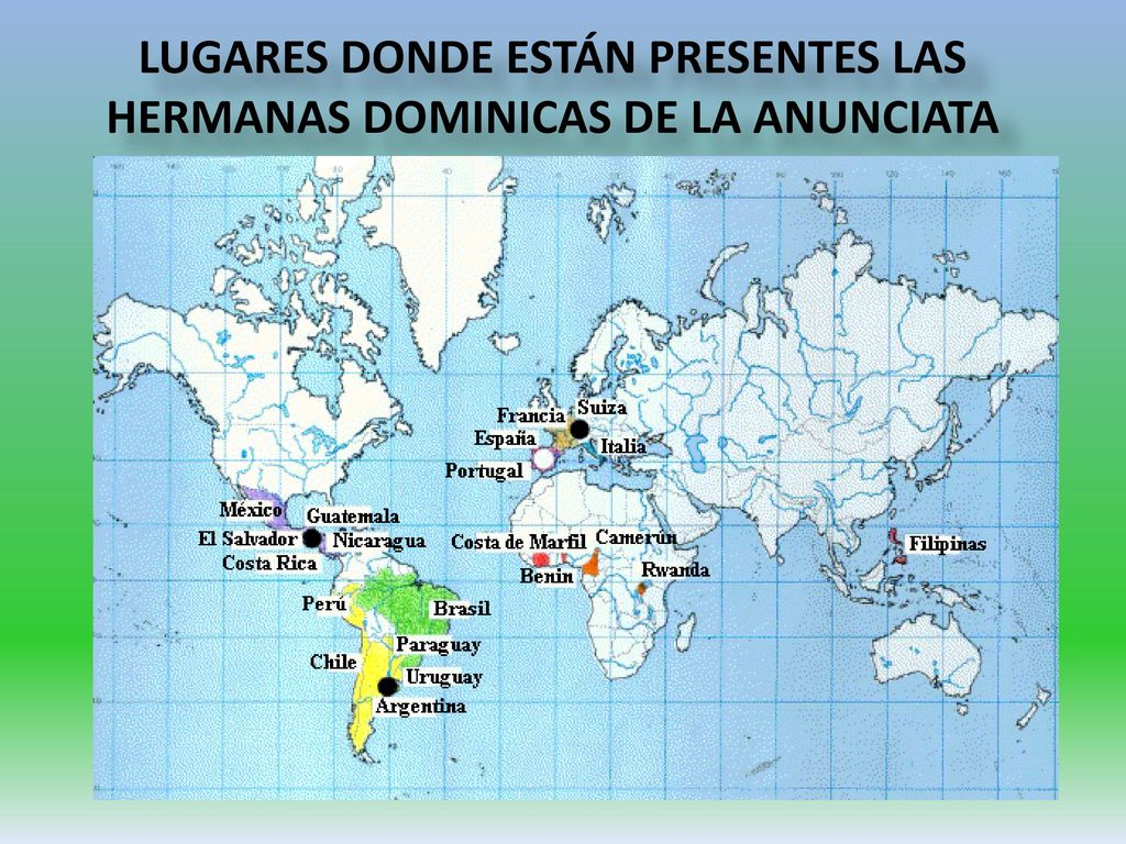 LUGARES DONDE ESTÁN PRESENTES LAS HERMANAS DOMINICAS DE LA ANUNCIATA