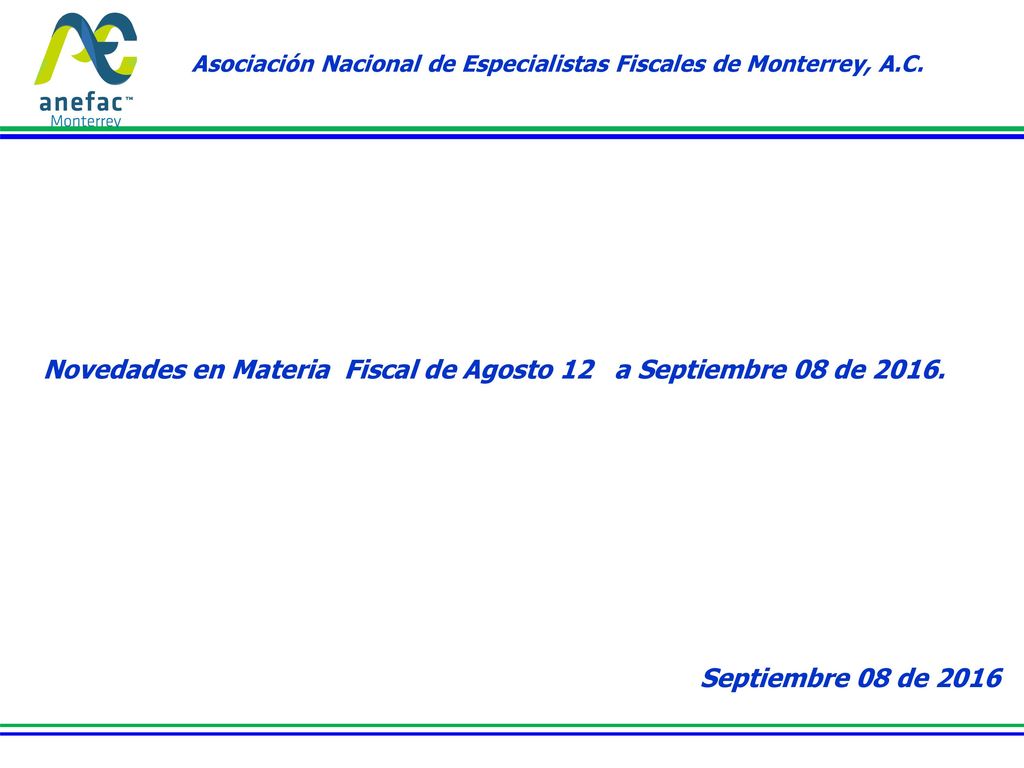 Novedades en Materia Fiscal de Agosto 12 a Septiembre 08 de 2016.