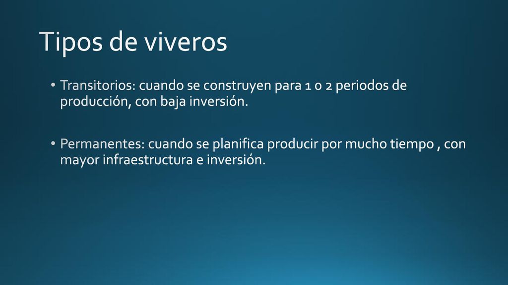 Tipos de viveros Transitorios: cuando se construyen para periodos de producción, con baja inversión.