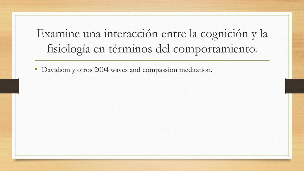 Examine una interacción entre la cognición y la fisiología en términos del comportamiento.