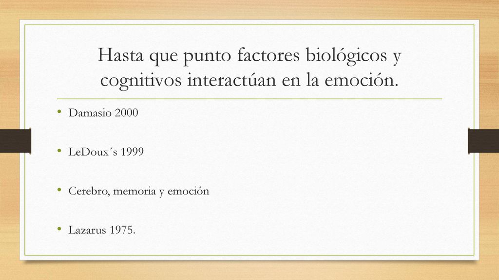 Hasta que punto factores biológicos y cognitivos interactúan en la emoción.