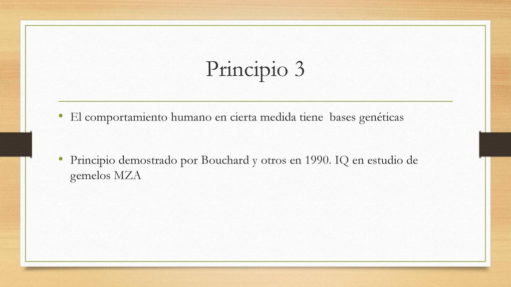 Principio 3 El comportamiento humano en cierta medida tiene bases genéticas.