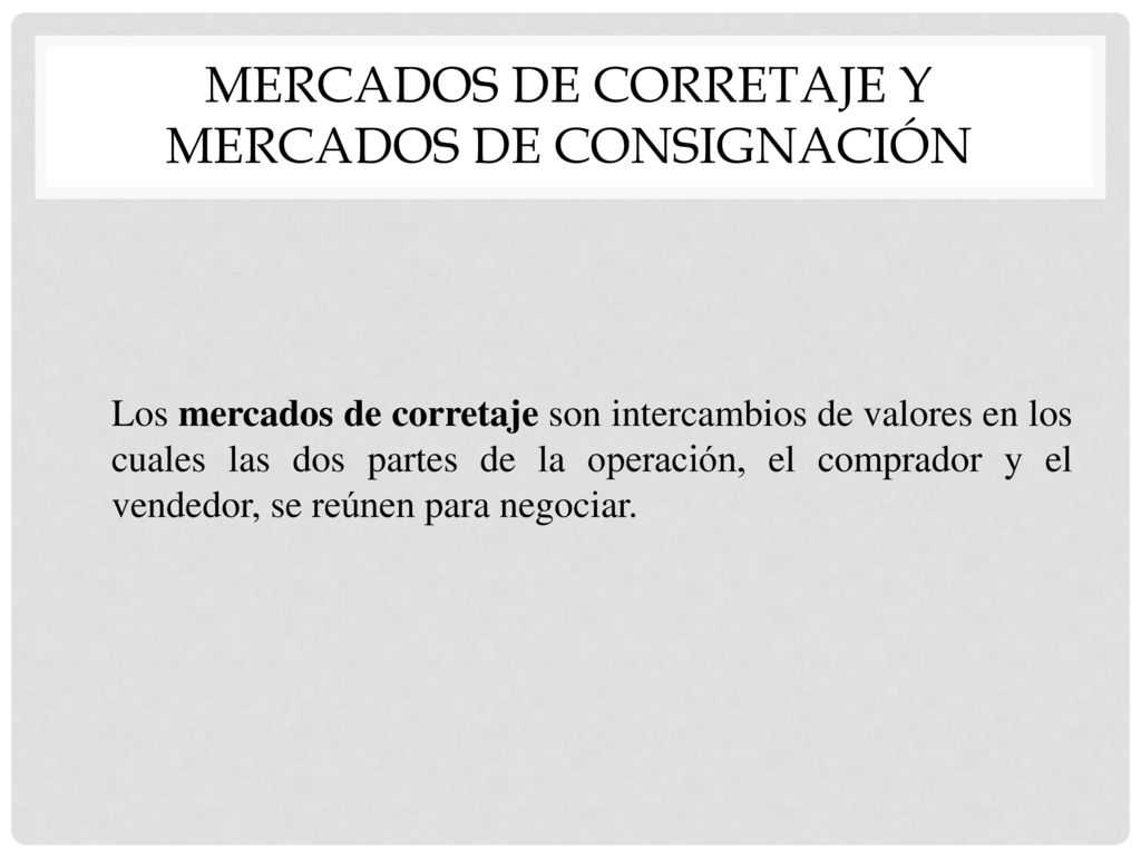 Mercados de corretaje y mercados de consignación
